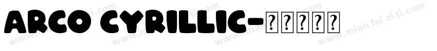 ARCO Cyrillic字体转换